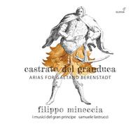 Filippo Mineccia - Il Castrata del Granduca: Arias for Gaetano Berenstadt - CD - Integral