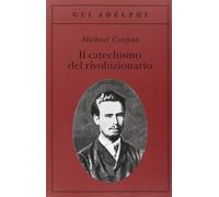 Il catechismo del rivoluzionario. Bakunin e l'affare Necaev