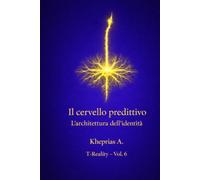 Il Cervello come Sistema Predittivo: Modelli Generativi e Identità (Filosofia della Mente Divulgativa)