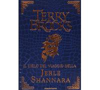 Il ciclo del viaggio della Jerle Shannara: La strega di Ilse-Il labirinto-L'ultima magia