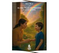 Il cielo è un arcobaleno che si muove