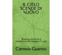 IL CIELO SCENDE DI NUOVO: Teodicea enochica e riparazione nel Vangelo di Luca