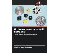 Il cinema come campo di battaglia: Cinque registi e l'azione hollywoodiana
