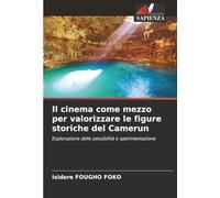 Il cinema come mezzo per valorizzare le figure storiche del Camerun: Esplorazione delle possibilità e sperimentazione
