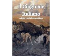 Il cinghiale italiano: Le sue origini, la braccata tradizionale e nuove proposte di gestione