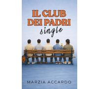 Il club dei padri single: Serie Genitori single vol. 2
