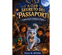 IL CLUB SEGRETO DEI PASSAPORTI: Il gatto lunare scomparso d'Egitto