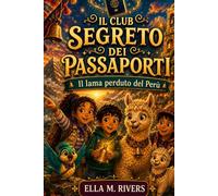 IL CLUB SEGRETO DEI PASSAPORTI: Il lama perduto del Perù.