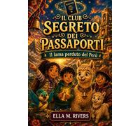 IL CLUB SEGRETO DEI PASSAPORTI: Il lama perduto del Perù.