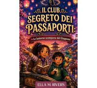 IL CLUB SEGRETO DEI PASSAPORTI: Le lanterne scomparse del Giappone.