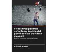 Il coaching giovanile nella Bassa Austria dal punto di vista dei coach giovanili: Agire con successo in modo professionale