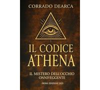 Il Codice Athena: Il Mistero dell'Occhio Oniveggente: 1