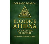 Il Codice Athena: La Figlia del Traditore: 2