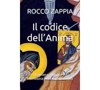 Il codice dell’Anima: Preghiera, Digiuno ed Elemosina per una vita nuova (MEDICINA SPIRITUALE)