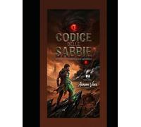 Il Codice delle Sabbie: Il cercatore che spense le stelle di ferro