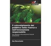 Il coinvolgimento del pubblico nella ricerca e nell'innovazione responsabile: Una riflessione critica dal punto di vista del professionista