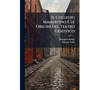 Il Collegio Mamertino E Le Origini Del Teatro Gesuitico