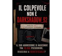 Il colpevole non è DarkShadow92: Libro-game investigativo | Escape book | Enigmi, giocchi, mistero e logica | Oltre 10.000 pseudonimi | 1 solo killer