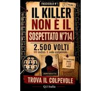 IL COLPEVOLE NON È IL SOSPETTATO N. 714: 10 indizi, 1 solo colpevole - Libro-gioco di indagine visiva per adulti con sospetti, osservazione, logica e deduzione (Il colpevole è tra loro)