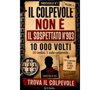 IL COLPEVOLE NON È IL SOSPETTATO N. 903: 10 indizi, 1 solo colpevole - Libro-gioco di indagine visiva per adulti con sospetti, osservazione, logica e deduzione
