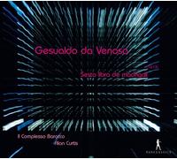 Il Complesso Barocco - Gesualdo Da Venosa: Sesto Libro De Madrigali