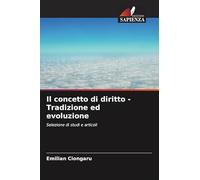 Il concetto di diritto - Tradizione ed evoluzione: Selezione di studi e articoli