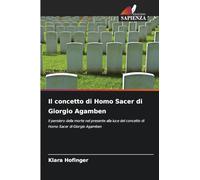 Il concetto di Homo Sacer di Giorgio Agamben: Il pensiero della morte nel presente alla luce del concetto di Homo Sacer di Giorgio Agamben
