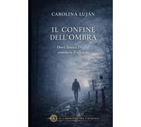 Il confine dell’ombra: Dove finisce l’Italia, comincia il silenzio (Il Labirinto del Crimine)