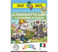 IL CONIGLIETTO LUMI E LA MISSIONE DI PASQUA: - PREMIUM EDITION - Una magica missione di Pasqua: aiuta LUMI a colorare le uova usando solo le tue mani! [IT] (Crazy Sheep - Actions)
