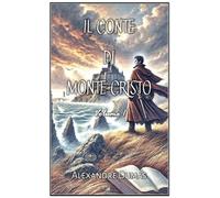 Il Conte di Monte Cristo: Volume 1