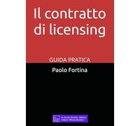 Il contratto di licensing: Guida pratica per scrivere, negoziare e far valere le licenze di brand (Officina Giuridica)