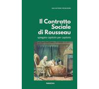 Il Contratto Sociale di Rousseau: spiegato capitolo per capitolo: 37 (Paradoxa Filosofia)