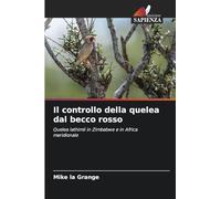 Il controllo della quelea dal becco rosso: Quelea lathimii in Zimbabwe e in Africa meridionale