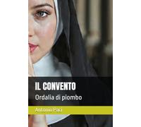 IL CONVENTO: Ordalia di piombo
