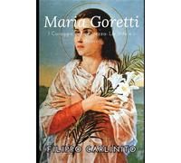 Il Coraggio della Purezza: La Vita e i Miracoli di Santa Maria Goretti