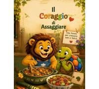 Il coraggio di assaggiare (Il Giardino Delle Storie)
