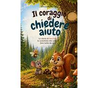 Il coraggio di chiedere aiuto (Il Giardino Delle Storie)