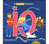 Il coraggio di essere io. Diventare grandi senza scimmiottare gli altri e senza sentirsi esclusi
