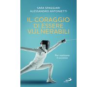Il coraggio di essere vulnerabili. Per realizzare il successo (Psicologia)