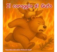 Il coraggio di Gufo: Terza fiaba della serie "Il Grande Bosco" (Le Fiabe del Bosco)
