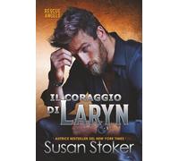 Il coraggio di Laryn: 1 (Rescue Angels)