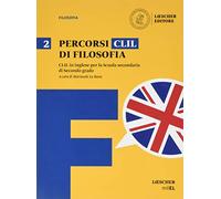 Il coraggio di pensare. Percorsi CLIL di filosofia. Per i Licei e gli Ist. magistrali. Con e-book. Con espansione online (Vol. 2)