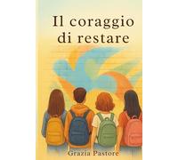 Il coraggio di restare