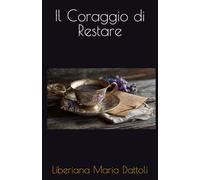 Il Coraggio di Restare