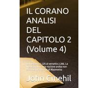 IL CORANO ANALISI DEL CAPITOLO 2 (Volume 4): Dal versetto 2.225 al versetto 2.286. La lingua araba e una nazione araba non esistevano ai tempi di Maometto