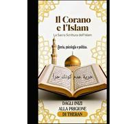 IL CORANO E L'ISLAM: Storia, psicologia e politica (OLTRE)