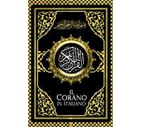 Il Corano : il libro delle direttive e delle guide divine per l'Umanità. Testo e traduzione dei suoi significati in lingua italiana: Il Sacro Corano 2024-2025 القرآن الكريم باللغة الإيطالية رمضان