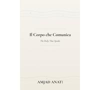 Il Corpo che Comunica: The Body That Speaks