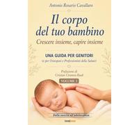 Il corpo del tuo bambino: Crescere insieme, capire insieme - Volume 3