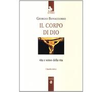 Il corpo di Dio. Vita e senso della vita
